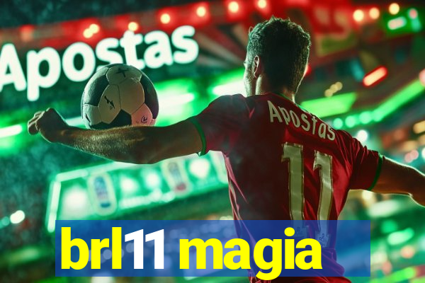 brl11 magia